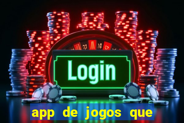 app de jogos que realmente pagam dinheiro